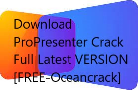 Download ProPresenter 7.13.2 Crack Full Latest VERSION [FREE-2024]